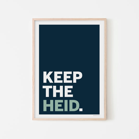 Keep The Heid | print