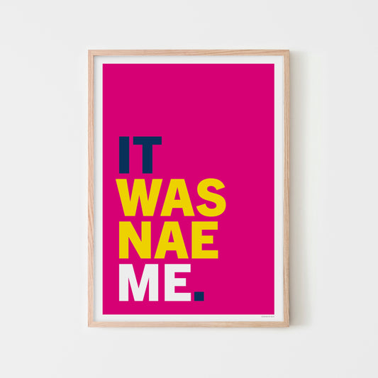 It Wasnae Me! | print